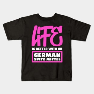 Life is better with a German Spitz Mittel Kids T-Shirt